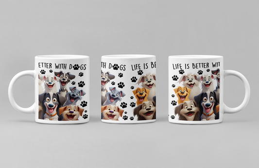 Life is better With Dogs Mug